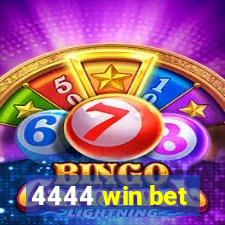 4444 win bet